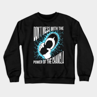 Don't Mess with the Power of the Chancla Crewneck Sweatshirt